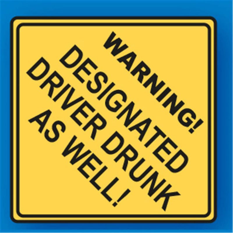 Warning Designated Driver Drunk as Well Metal Traffic Sign