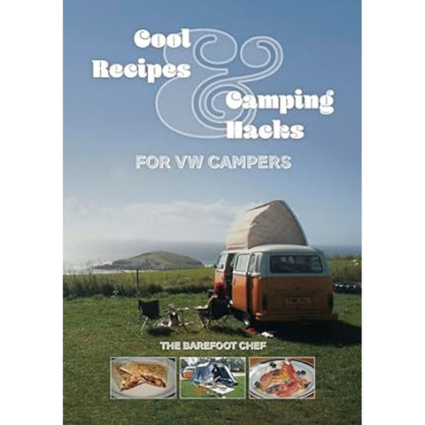 Cool Recipes and Camping Hacks for VW Campers Book