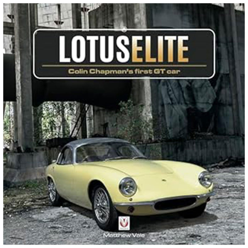 Lotus Elite Colin Chapmans First GT Car Book by Matthew Vale