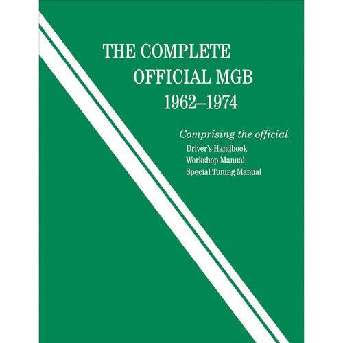 The Complete Official MGB Workshop Manual